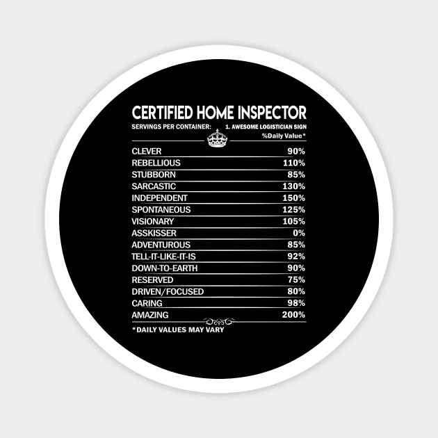 Certified Home Inspector T Shirt - Certified Home Inspector Factors Daily Gift Item Tee Magnet by Jolly358